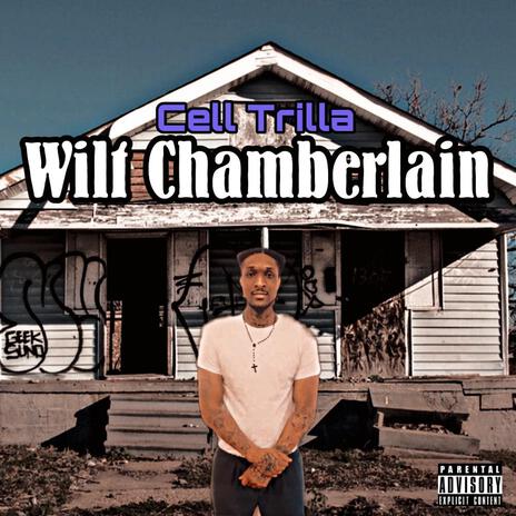 Wilt Chamberlain ft. Cell Trilla | Boomplay Music