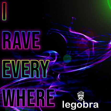 I Rave Every Where | Boomplay Music
