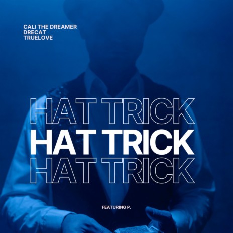 Hat Trick ft. DreCat, Truelove & P.