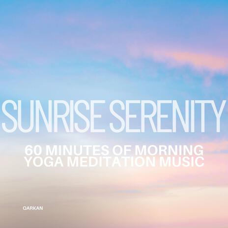 Sunrise Serenity - 60 Minutes of Morning Yoga Meditation Music | Boomplay Music