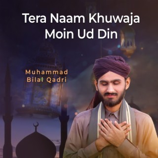 Tera Naam Khuwaja Moin Ud Din