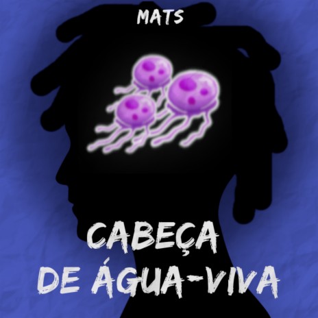 Cabeça de Água-Viva | Boomplay Music