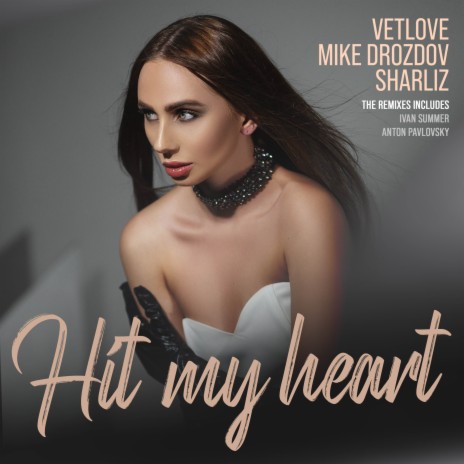 Hit My Heart (Anton Pavlovsky Remix) ft. Sharliz & Mike Drozdov | Boomplay Music