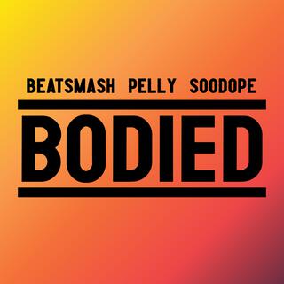 Bodied ft. Pelly & SooDope lyrics | Boomplay Music