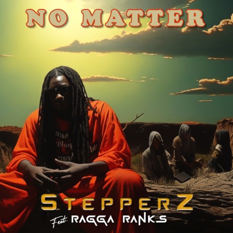 No Matter ft. Ragga Ranks | Boomplay Music