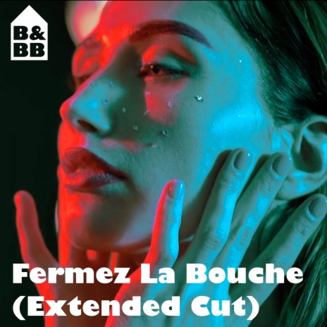 Fermez La Bouche (Extended Cut) | Boomplay Music