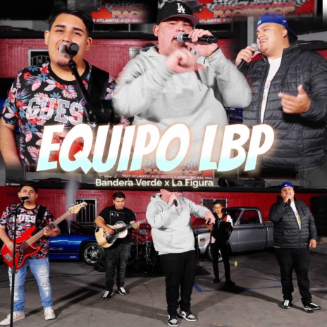 Equipo LBP (En Vivo) ft. La Figura | Boomplay Music