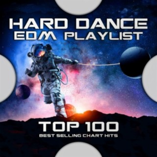Hard Dance EDM Playlist Top 100 Best Selling Chart Hits