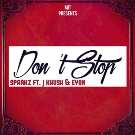 Don't Stop (feat. $parkz & jKhush) | Boomplay Music