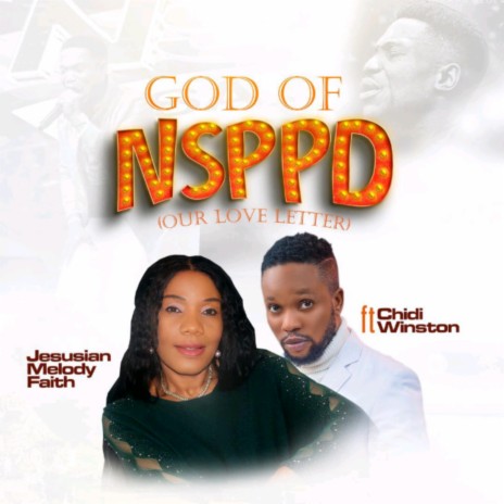 God of NSPPD (Our love letter) ft. Chidi winston | Boomplay Music