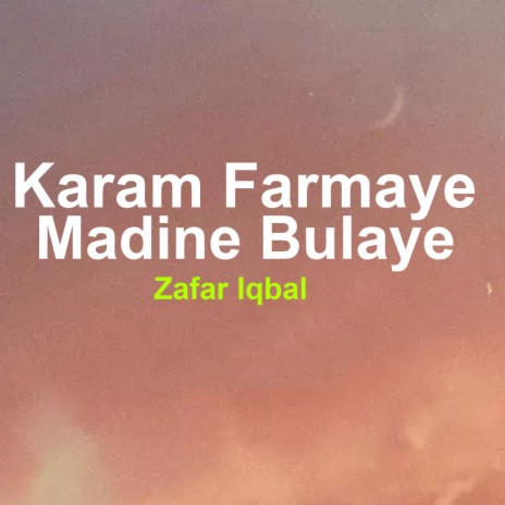 Karam Farmaye Madine Bulaye | Boomplay Music