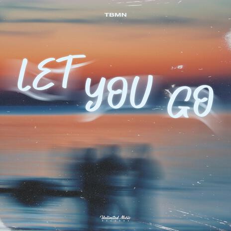 Let You Go | Boomplay Music