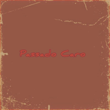 Passado Caro ft. tarab | Boomplay Music