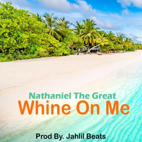 Whine On Me | Boomplay Music