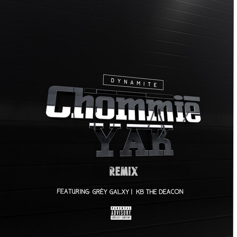 Chommie Yak (Remix) ft. KB The Deacon & GréY GalxY | Boomplay Music