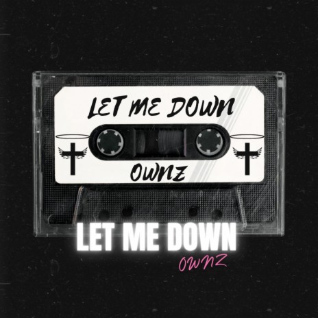 Let Me Down | Boomplay Music