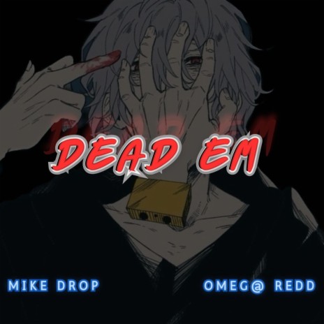 DEAD EM ft. Omeg@ Redd