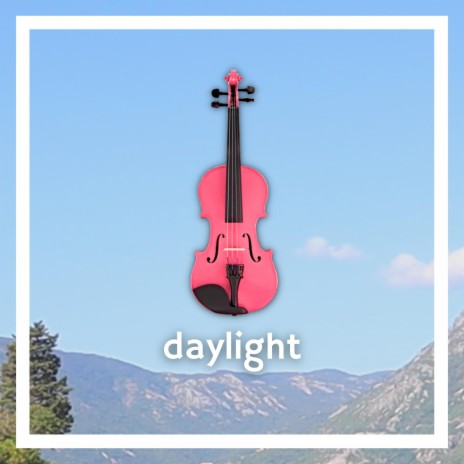 Daylight (Violin Version) | Boomplay Music