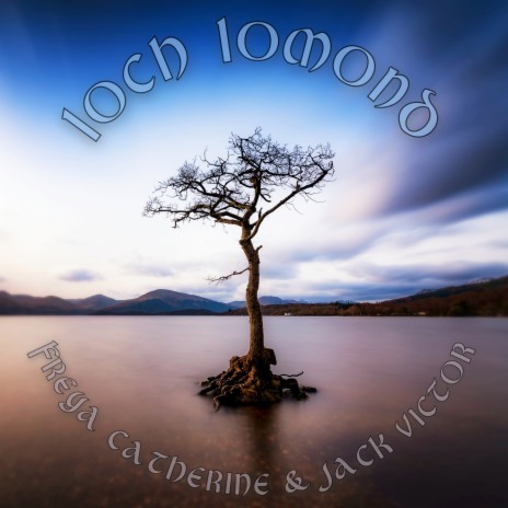 Loch Lomond ft. Jack Victor