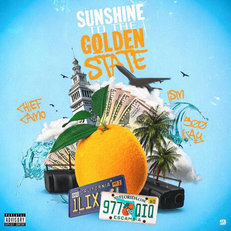 Sunshine to the Golden state ft. 500 Kay & ISM