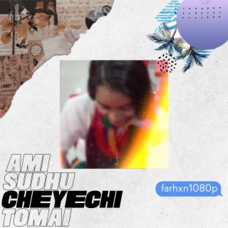 Ami Sudhu Cheyechi Tomai | Boomplay Music