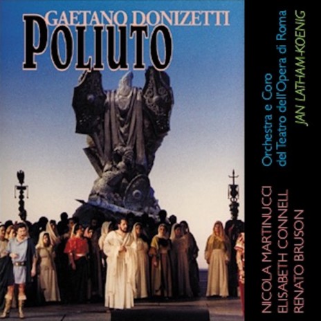 Poliuto, IDG 59, Atto III: Vieni, vieni… ft. Coro del Teatro dell'Opera di Roma & Jan Latham-Koenig | Boomplay Music