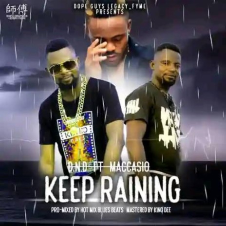 Keep Raining ft. Maccasio | Boomplay Music