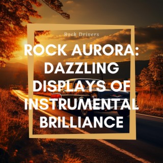 Rock Aurora: Dazzling Displays of Instrumental Brilliance