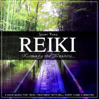 Swami Rama Reiki: Crossing the Threshold (3 Hour Music for Reiki Treatment With Bell Every 3 and 5 Minutes)
