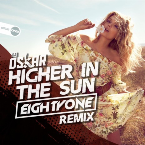 Higher In The Sun (Eightyone Remix) | Boomplay Music