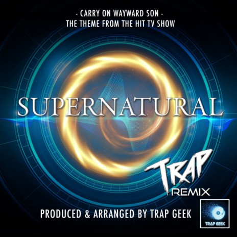 Carry On Wayward Son (From Supernatural) (Trap Version)