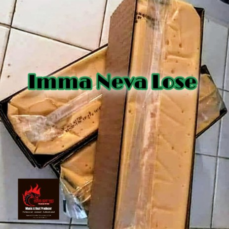 Imma Neva Lose | Boomplay Music