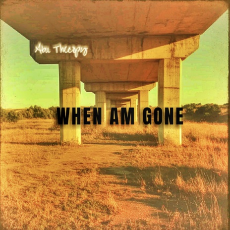 When Am Gone | Boomplay Music