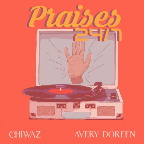 Praises 24/7 ft. Avery Doreen | Boomplay Music
