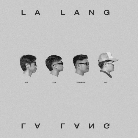 La Lang (Cypher 1) ft. Jerome Banaay, Icy D & Ash'D