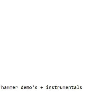 hammer (demo's + instrumentals)