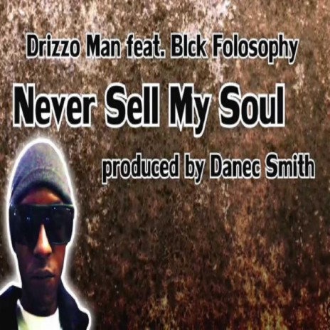 Never Sell My Soul (feat. Blck Folosophy) | Boomplay Music