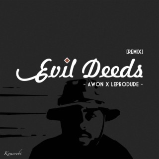 Evil Deeds (Remix) ft. LeProdude lyrics | Boomplay Music