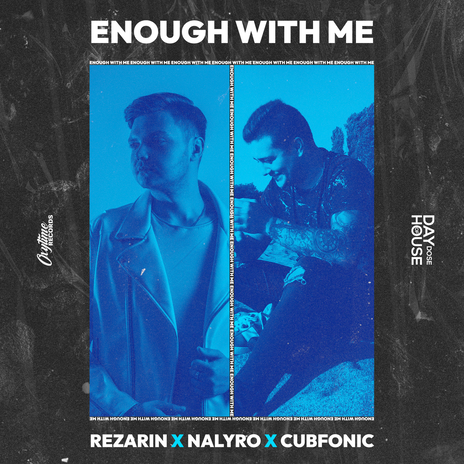 Enough With Me ft. NALYRO & Cubfonic | Boomplay Music