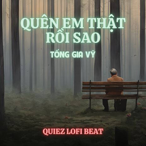 Quên Em Thật Rồi Sao (Quiez Lofi Beat) | Boomplay Music