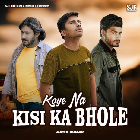 Koye Na Kisi Ka Bhole ft. Sameer Jangra | Boomplay Music