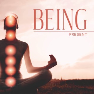 Being Present: Mindfulness Meditation on the Present Moment. Be Here Now