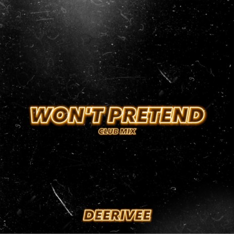 Won't Pretend (Club Mix) | Boomplay Music