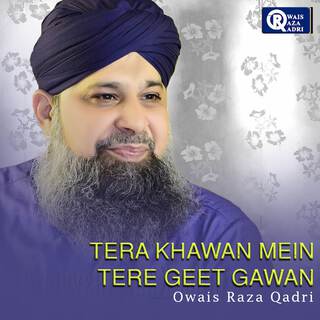 Tera Khawan Mein Tere Geet Gawan