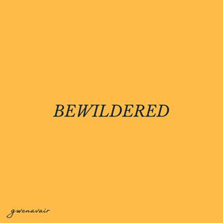 Bewildered