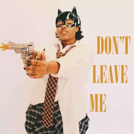 Don't Leave Me ft. Tyson Sybateli | Boomplay Music