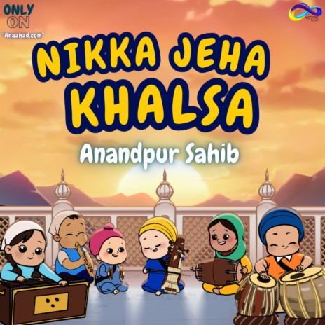 Nikka Jeha Khalsa (Anandpur Sahib) ft. Akalroop Singh | Boomplay Music