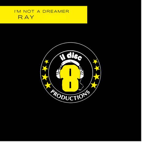 I'm Not A Dreamer | Boomplay Music