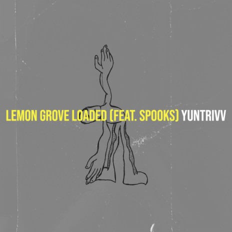 Lemon Grove Loaded ft. Spooks | Boomplay Music