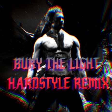 Bury the Light (Hardstyle Version)